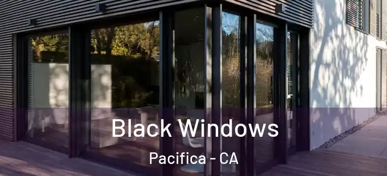  Black Windows Pacifica - CA