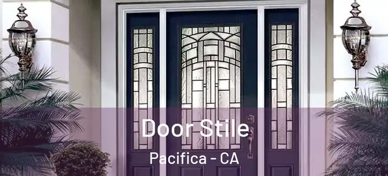  Door Stile Pacifica - CA