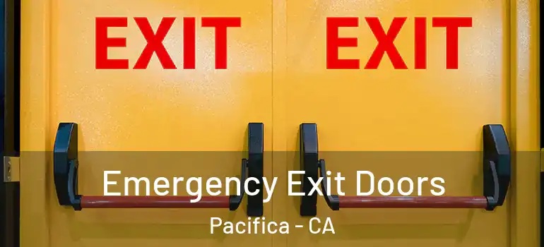  Emergency Exit Doors Pacifica - CA