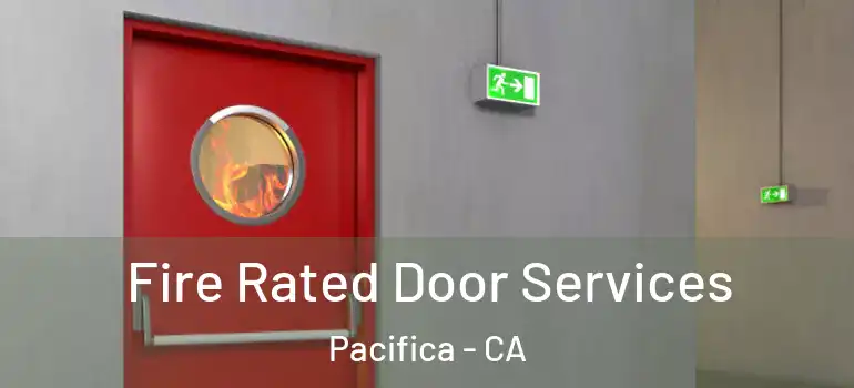  Fire Rated Door Services Pacifica - CA