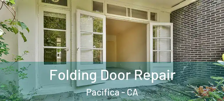  Folding Door Repair Pacifica - CA