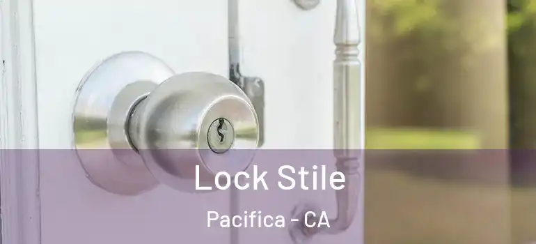  Lock Stile Pacifica - CA