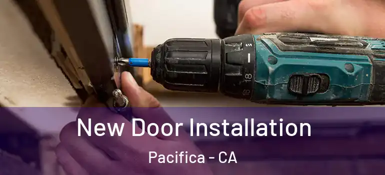  New Door Installation Pacifica - CA