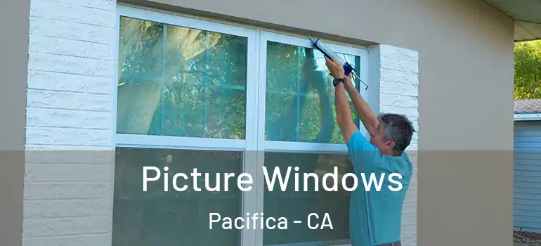  Picture Windows Pacifica - CA