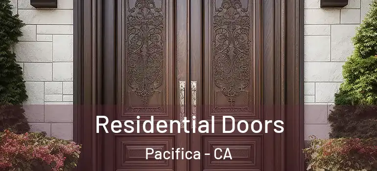  Residential Doors Pacifica - CA
