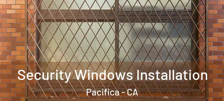  Security Windows Installation Pacifica - CA