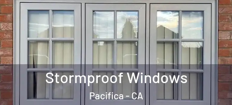 Stormproof Windows Pacifica - CA