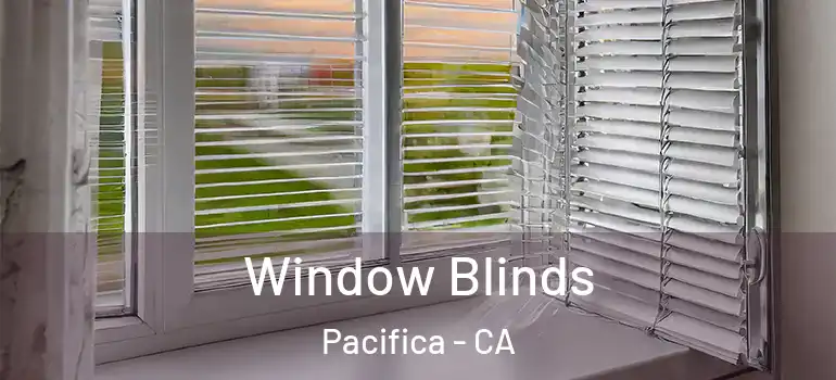  Window Blinds Pacifica - CA