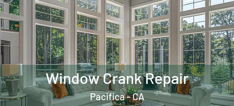  Window Crank Repair Pacifica - CA